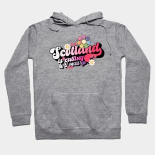 Scotland is calling and I must go Hoodie